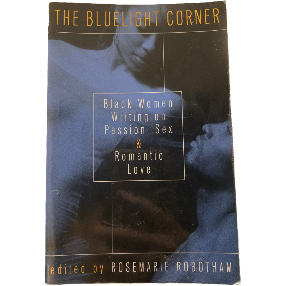 The Bluelight Corner Black Women Writing Passion Sex & Love Rosemarie Robotham